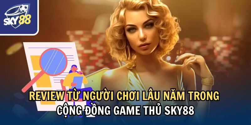 Đánh giá từ cộng đồng về Sky88